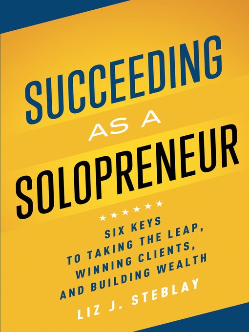 Title details for Succeeding as a Solopreneur by Liz Steblay - Available